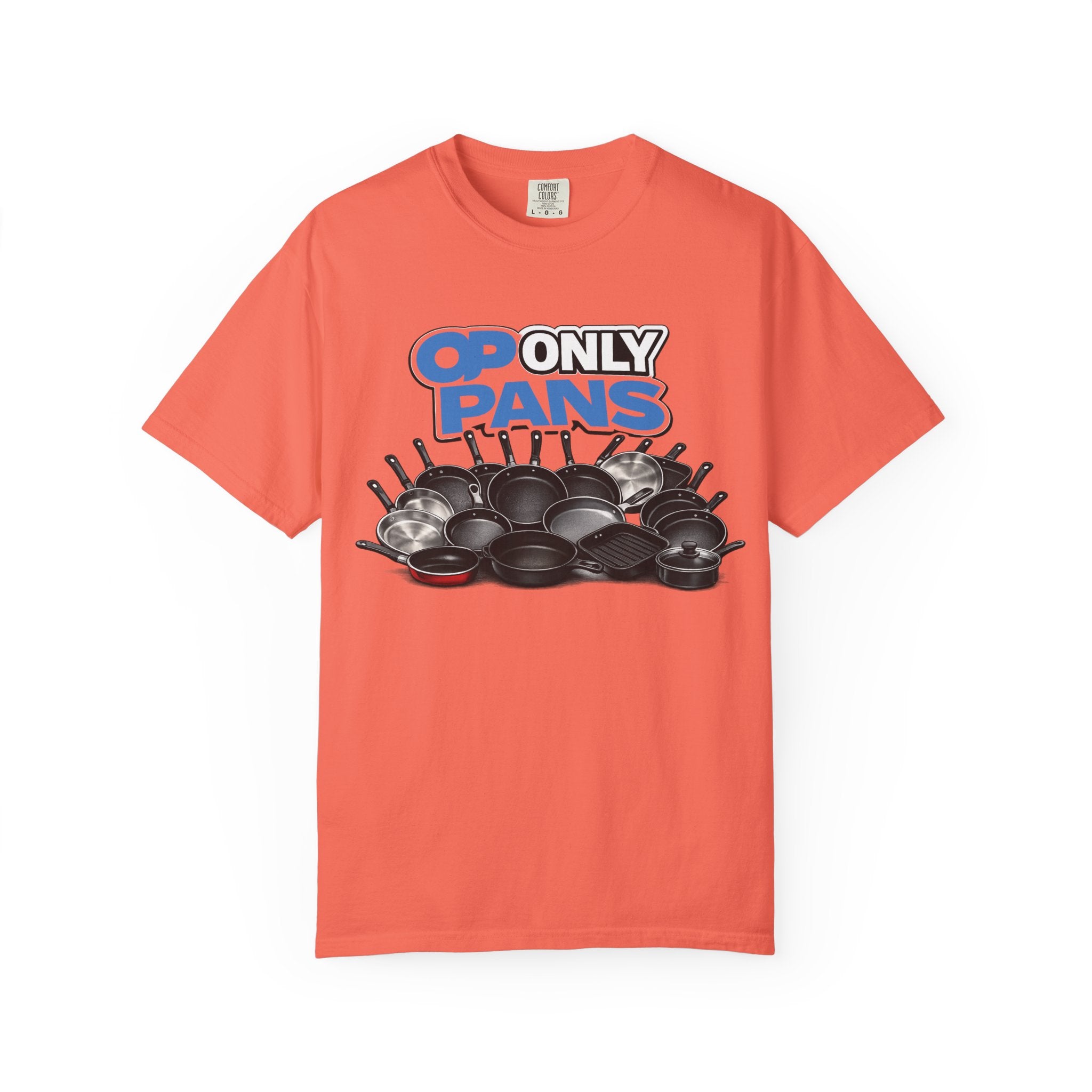 Only Pans T-Shirt — Funny Cookware Graphic Tee for Cooks & Kitchen Lovers