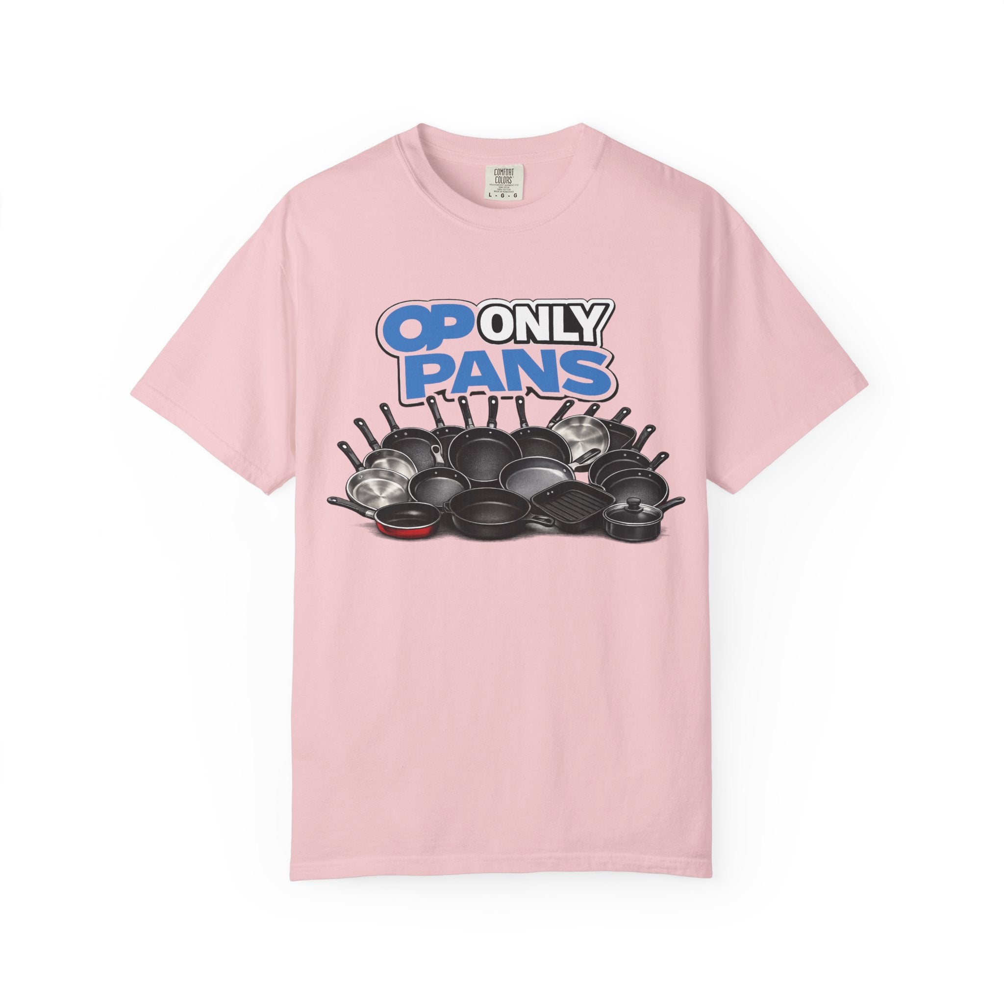 Only Pans T-Shirt — Funny Cookware Graphic Tee for Cooks & Kitchen Lovers