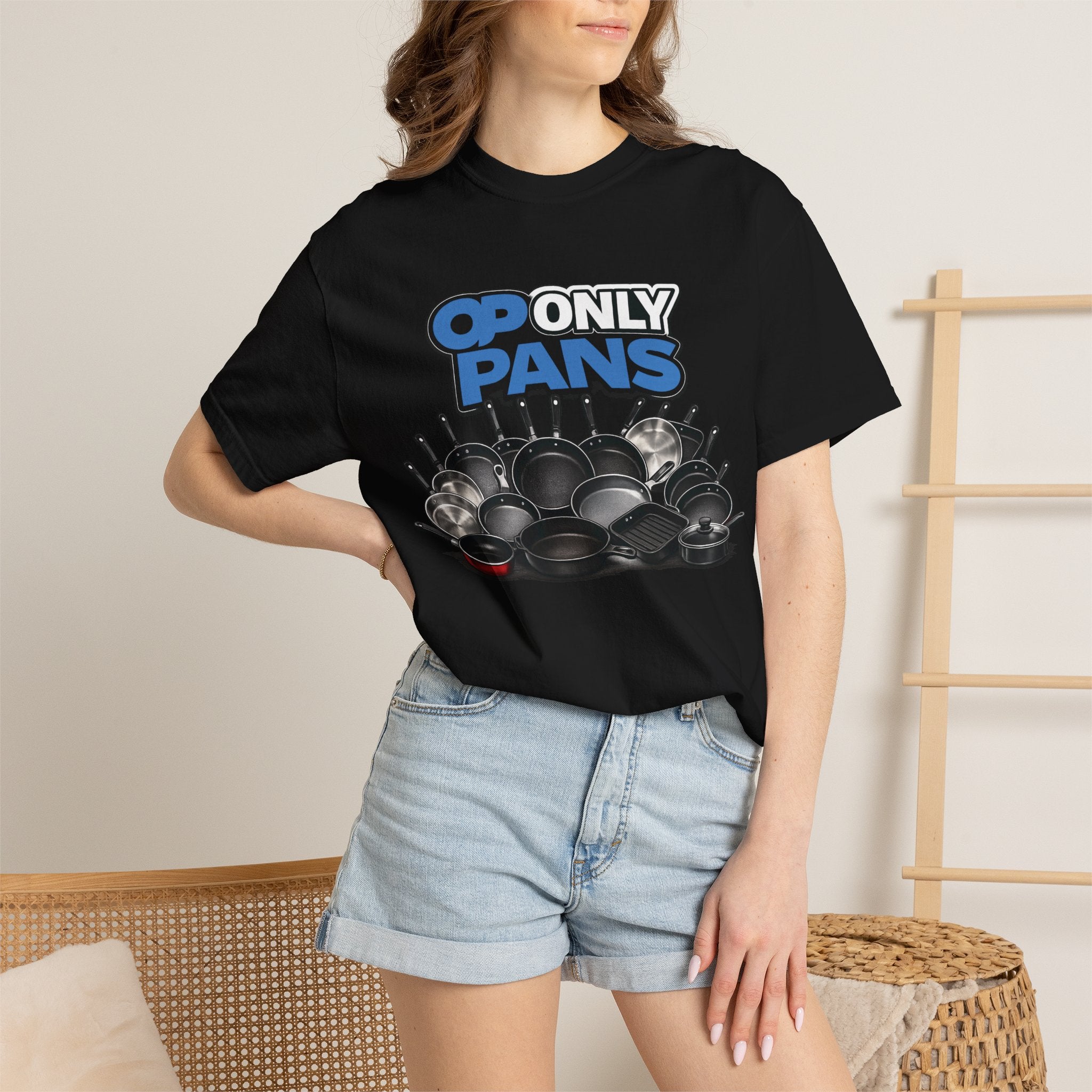 Only Pans T-Shirt — Funny Cookware Graphic Tee for Cooks & Kitchen Lovers
