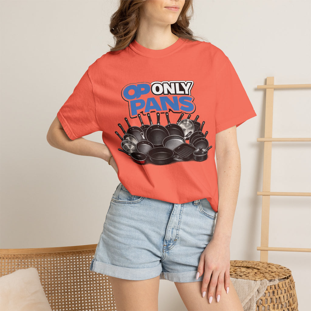 Only Pans T-Shirt — Funny Cookware Graphic Tee for Cooks & Kitchen Lovers