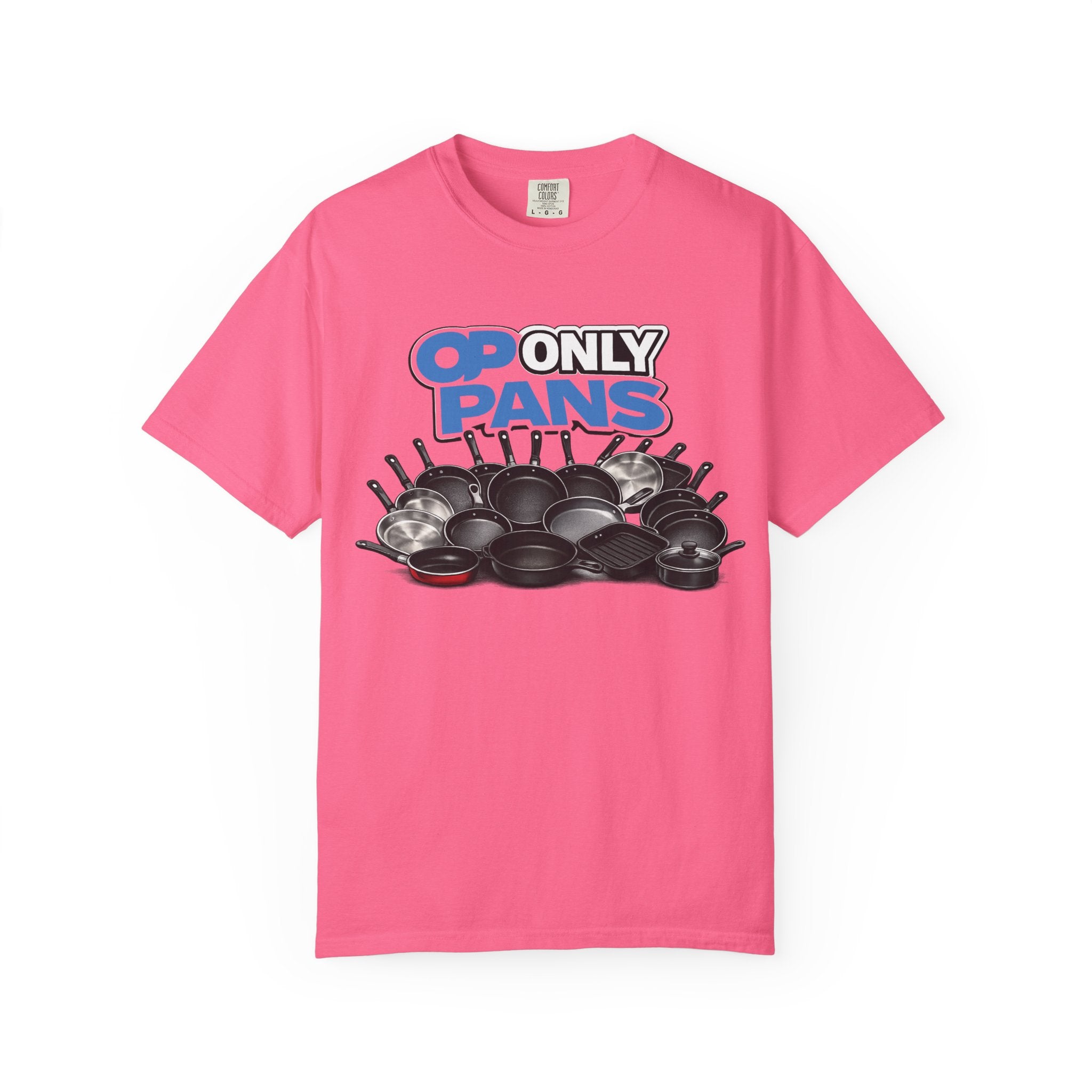 Only Pans T-Shirt — Funny Cookware Graphic Tee for Cooks & Kitchen Lovers