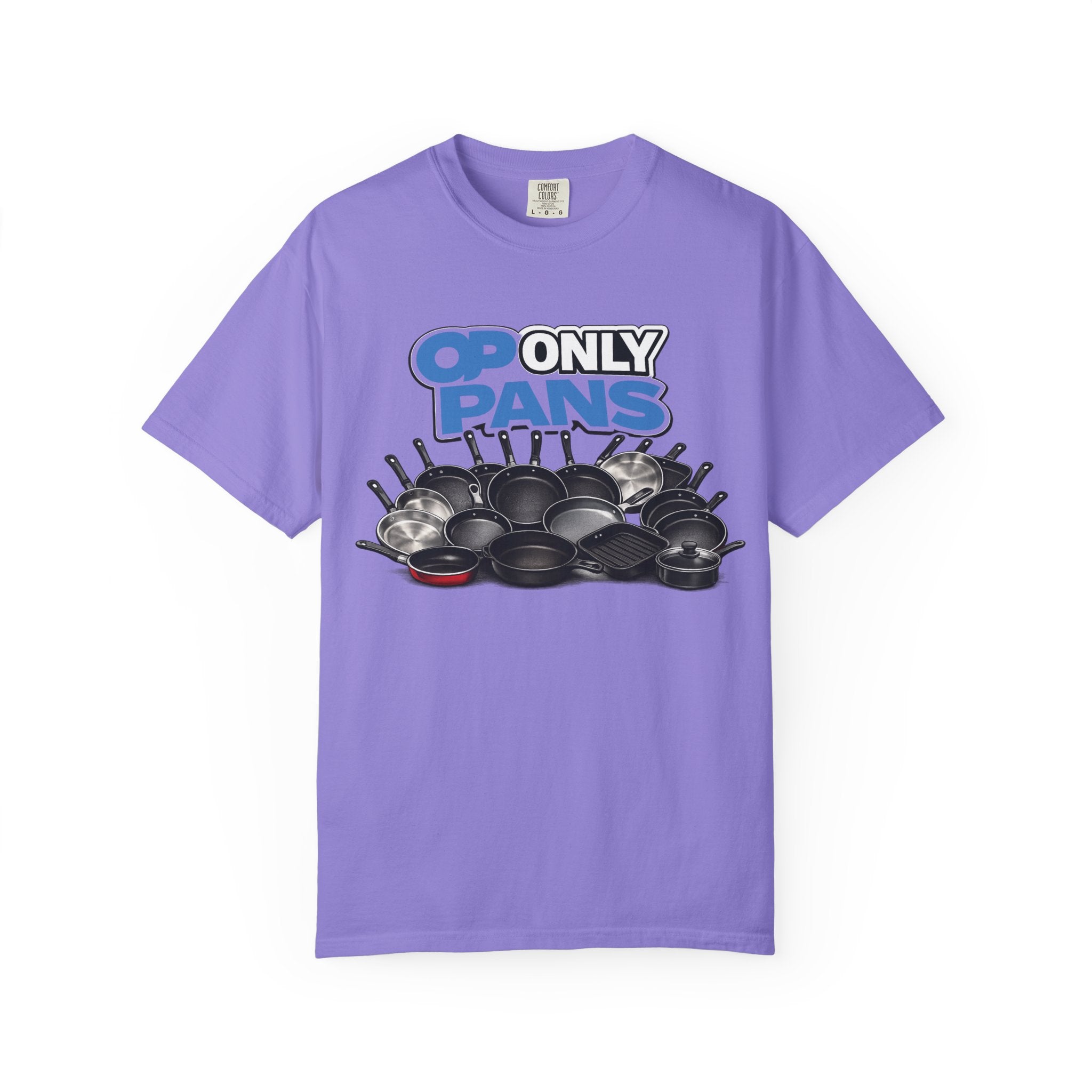 Only Pans T-Shirt — Funny Cookware Graphic Tee for Cooks & Kitchen Lovers